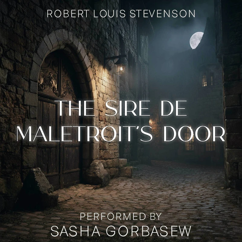The Sire de Maletroit's Door (Illustrated)