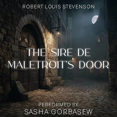 The Sire de Maletroit's Door (Illustrated)