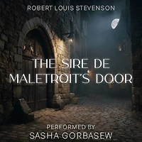 The Sire de Maletroit's Door (Illustrated)