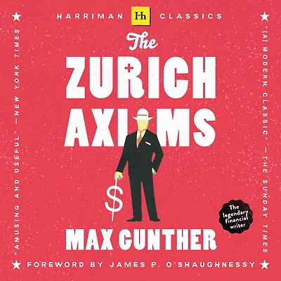 The Zurich Axioms: rules of risk and reward used by generations Swiss bankers