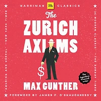 The Zurich Axioms: rules of risk and reward used by generations Swiss bankers