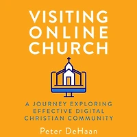 Visiting Online Church: A Journey Exploring Effective Digital Christian Community
