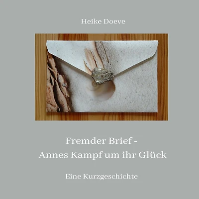 Fremder Brief: Annes Kampf um ihr Glück