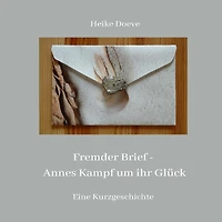 Fremder Brief: Annes Kampf um ihr Glück
