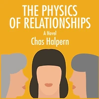 The Physics of Relationships: A Novel