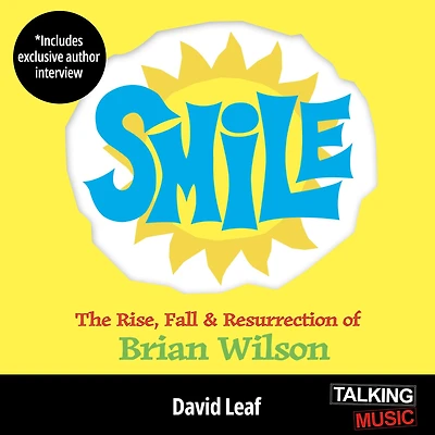 SMiLE: The Rise, Fall, and Resurrection of Brian Wilson