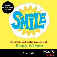 SMiLE: The Rise, Fall, and Resurrection of Brian Wilson