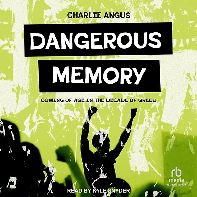 Dangerous Memory: Coming of Age the Decade Greed