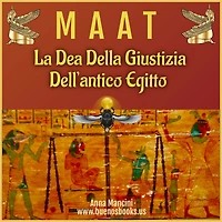 Maat, La Dea Della Giustizia Dell'antico Egitto (Egitto ed altre antiche civiltà, #1)