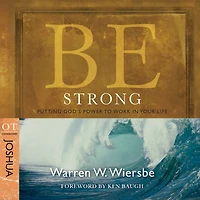 Be Strong (Joshua): Putting God's Power to Work Your Life