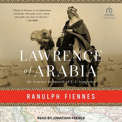Lawrence of Arabia: My Journey Search T.E.