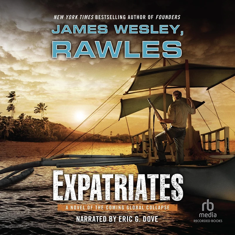 Expatriates: A Novel of the Coming Global Collapse