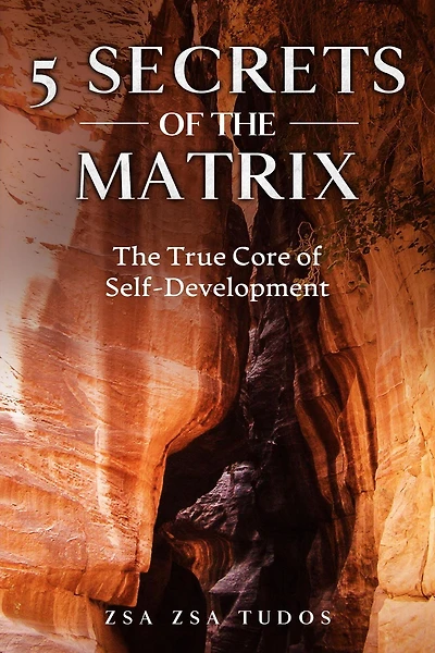 5 Secrets of The Matrix: True Core Self-Development