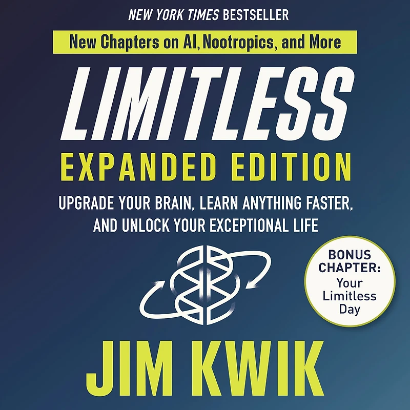 Limitless Expanded Edition: Upgrade Your Brain, Learn Anything Faster, and Unlock Exceptional Life