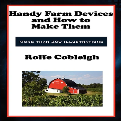Handy Farm Devices: And How To Make Them