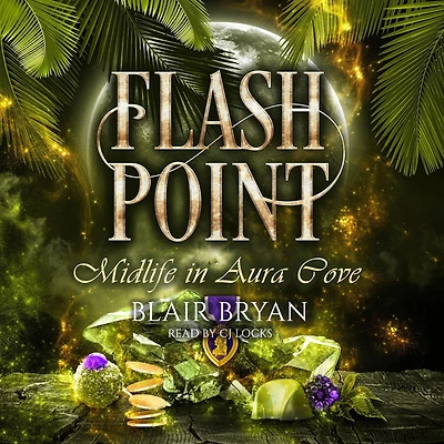 Flash Point: Midlife Aura Cove Book 4