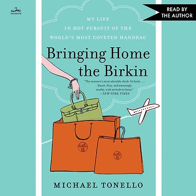Bringing Home the Birkin: My Life Hot Pursuit of World's Most Coveted Handbag