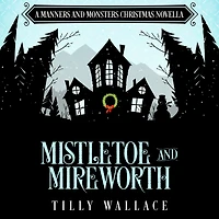 Mistletoe and Mireworth