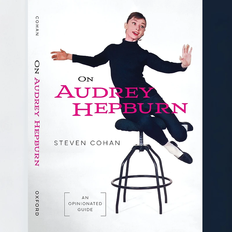 On Audrey Hepburn: An Opinionated Guide