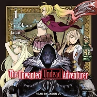 The Unwanted Undead Adventurer: Volume 1