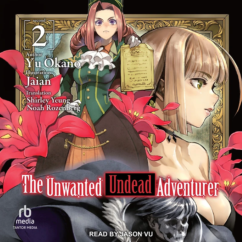 The Unwanted Undead Adventurer: Volume 2