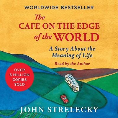 the Cafe on Edge of World: A Story About Meaning Life