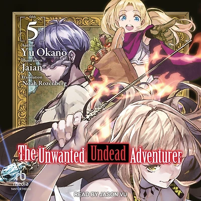 The Unwanted Undead Adventurer (Light Novel), Volume 5
