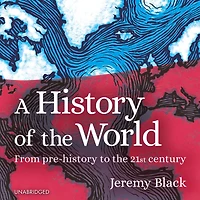 A History of the World: From Prehistory to 21st Century