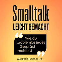 Smalltalk: Wie du problemlos jedes Gespräch meisterst