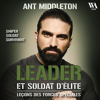 Leader et soldat d'élite: Leçons des forces spéciales
