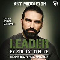 Leader et soldat d'élite: Leçons des forces spéciales