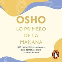Lo primero de la mañana: 365 momentos inspiradores para comenzar el día conscientemente