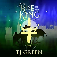 Rise of the King Books 1 - 3: Arthurian Fantasy