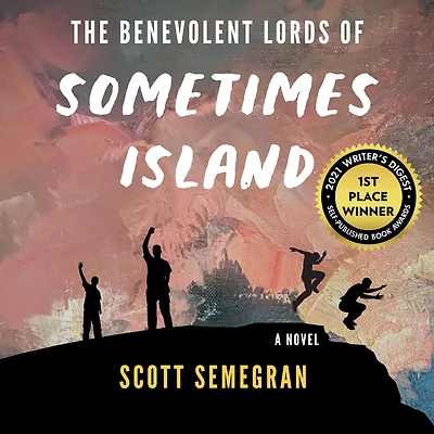 The Benevolent Lords of Sometimes Island