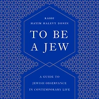 to Be A Jew: Guide Jewish Observance Contemporary Life