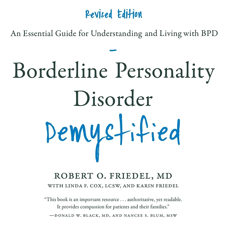 Borderline Personality Disorder Demystified, Revised Edition: An Essential Guide for Understanding and Living with BPD