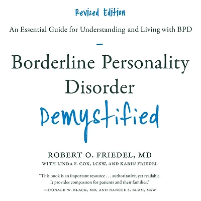 Borderline Personality Disorder Demystified, Revised Edition: An Essential Guide for Understanding and Living with BPD