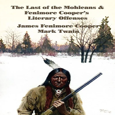the Last of Mohicans & Fenimore Cooper's Literary Offenses