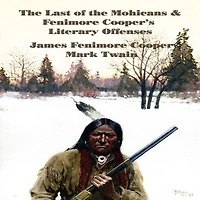 the Last of Mohicans & Fenimore Cooper's Literary Offenses