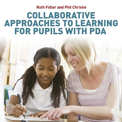 Collaborative Approaches to Learning for Pupils with PDA: Strategies Education Professionals