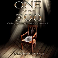 One of the 300: Calling All Storytellers- A Memoir