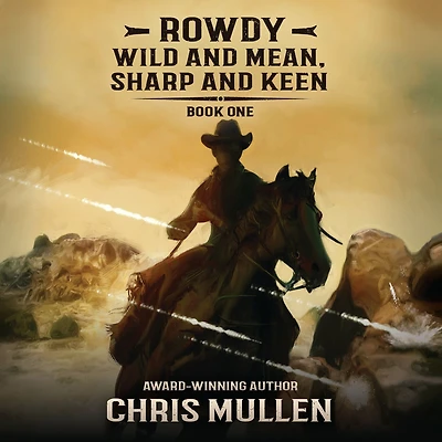 Rowdy: Wild and Mean, Sharp Keen: