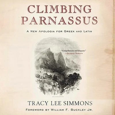 Climbing Parnassus: A New Apologia for Greek and Latin