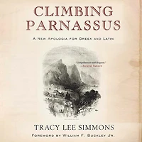 Climbing Parnassus: A New Apologia for Greek and Latin