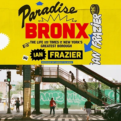 Paradise Bronx: The Life and Times of New York's Greatest Borough