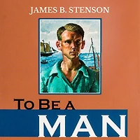 To Be a Man: Life Lessons for Young Men