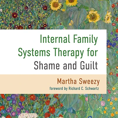 Internal Family Systems Therapy for Shame and Guilt