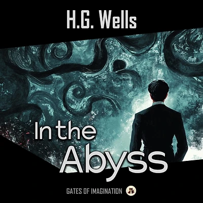 the Abyss (Cryptofiction Classics - Weird Tales of Strange Creatures)