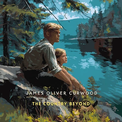 the Country Beyond: A Romance of Wilderness