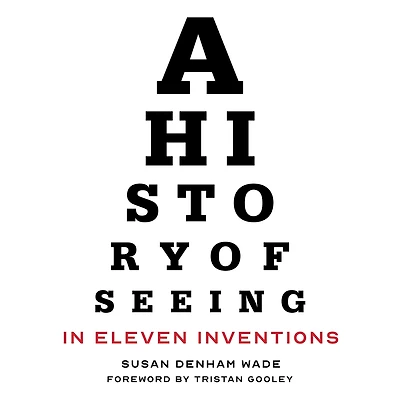 A History of Seeing Eleven Inventions
